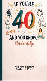 If You're 40 and You Know