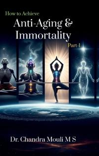 Bokomslag for "How to Achieve Anti-Aging and Immortality"