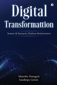 Digital Transformation Systems and Enterprise Platform Modernization