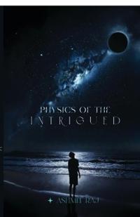 Physics of the Intrigued