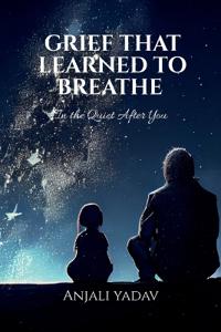 Grief That Learned to Breathe