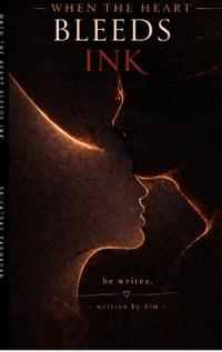 When the Heart Bleeds Ink
