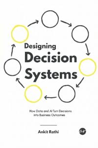 Designing Decision Systems