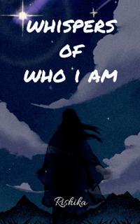 Whispers of who I am
