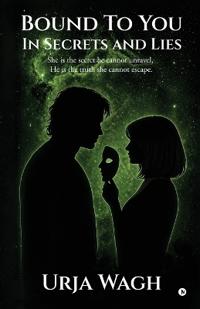 Bokomslag for "Bound to you, In Secrets and Lies"