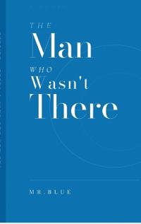 The Man Who Wasn't There