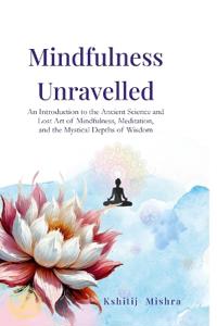 Mindfulness Unravelled