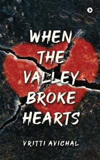 When The Valley Broke Hearts