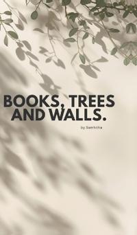 Bokomslag for "Books, Trees and Walls."