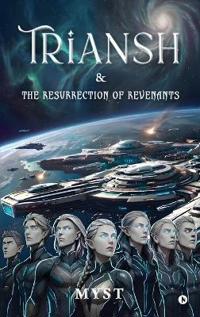 Triansh and The Resurrection of Revenants