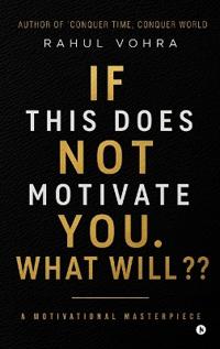 If This Does Not Motivate You. What Will