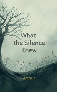 What the Silence Knew