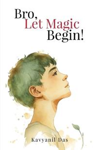 Bro, Let Magic Begin!
