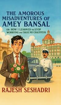 The Amorous Misadventures of Amey Bansal
