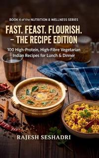 Fast. Feast. Flourish. The Recipe Edition