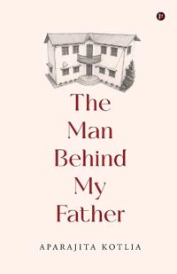 The Man Behind My Father