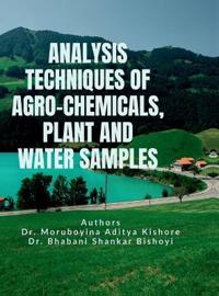 Analysis Techniques of Agro-Chemicals, Plant and Water Samples