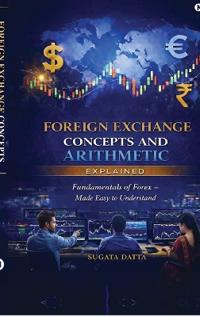 FOREIGN EXCHANGE CONCEPTS AND ARITHMETIC Explained