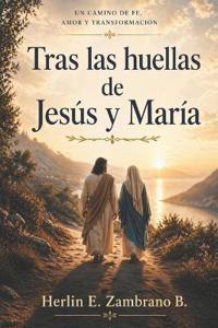 Tras las Huellas de Jesús y María