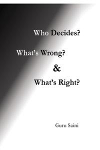 Bokomslag för "Who Decides? What's Wrong? and What's Right?"