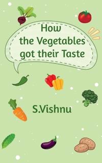 How the Vegetables got their Taste