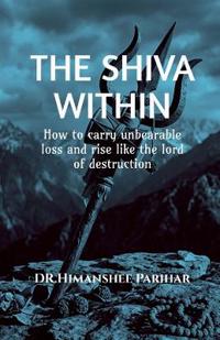 The Shiva Within