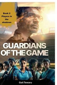 Guardians of the Game - Players in the Shadows