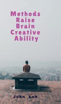 John Lok: Methods Raise Brain Creative Ability