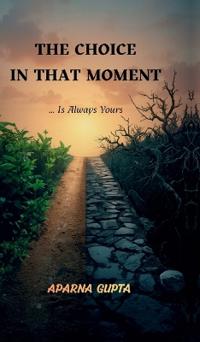 The Choice In That Moment