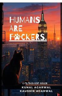Humans are fuckers