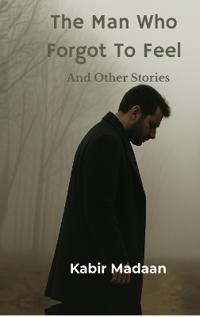 The Man Who Forgot To Feel