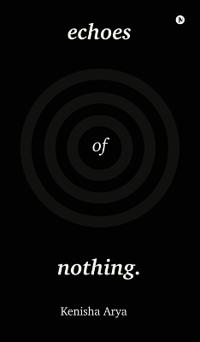 Echoes of Nothing