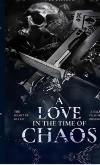 A Love in the Time of Chaos
