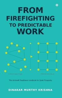 From Firefighting to Predictable Work