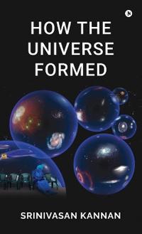How the Universe Formed