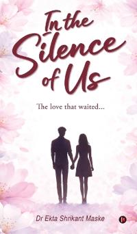 In the Silence of Us