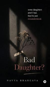 Bad Daughter?