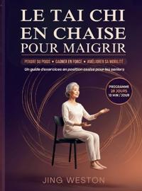 Bokomslag for "Le Tai Chi en chaise pour maigrir"