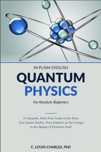 Quantum Physics in Plain English for Absolute Beginners