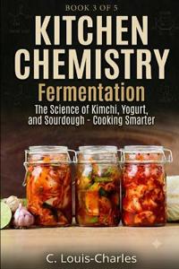 Kitchen Chemistry Fermentation