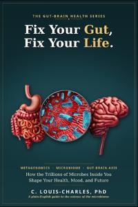 Fix Your Gut, Fix Your Life