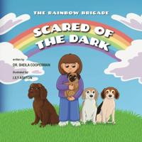 Scared of the Dark (The Rainbow Brigade)