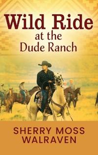 Wild Ride at the Dude Ranch