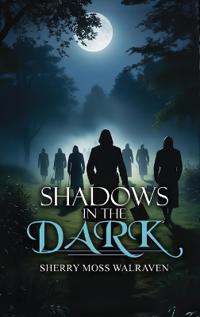 Shadows in the Dark