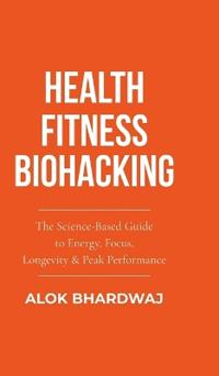 HEALTH FITNESS BIOHACKING