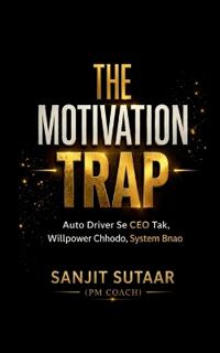 The Motivation Trap