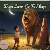 Even Lions Go To Sleep