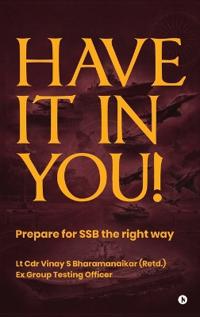 Have It In You!