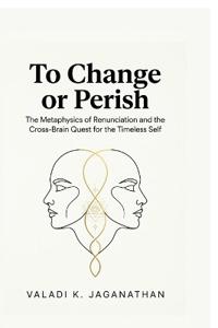 To Change or Perish