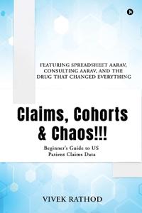 Claims, Cohorts and Chaos!!!